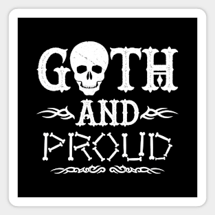 Goth And Proud Slogan Gift For Goth People Magnet